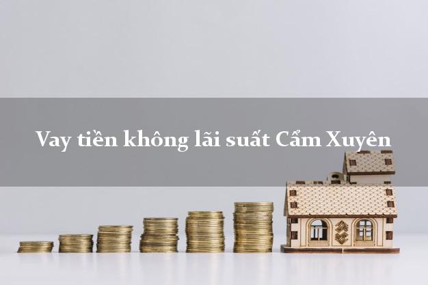 Vay tiền không lãi suất Cẩm Xuyên Hà Tĩnh
