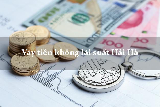 Vay tiền không lãi suất Hải Hà Quảng Ninh