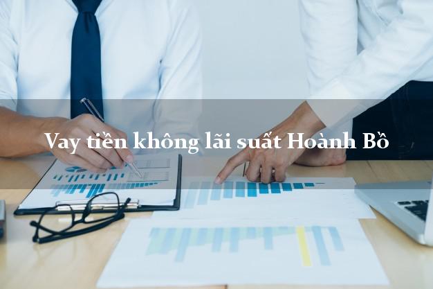 Vay tiền không lãi suất Hoành Bồ Quảng Ninh