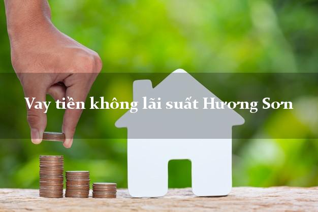 Vay tiền không lãi suất Hương Sơn Hà Tĩnh
