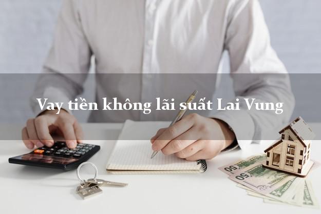 Vay tiền không lãi suất Lai Vung Đồng Tháp