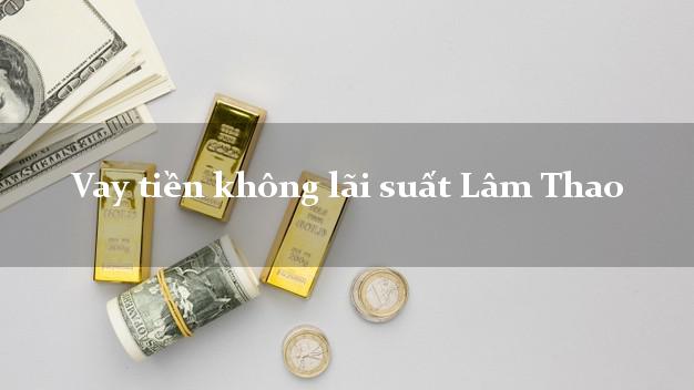 Vay tiền không lãi suất Lâm Thao Phú Thọ