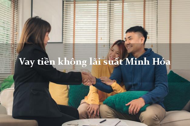 Vay tiền không lãi suất Minh Hóa Quảng Bình