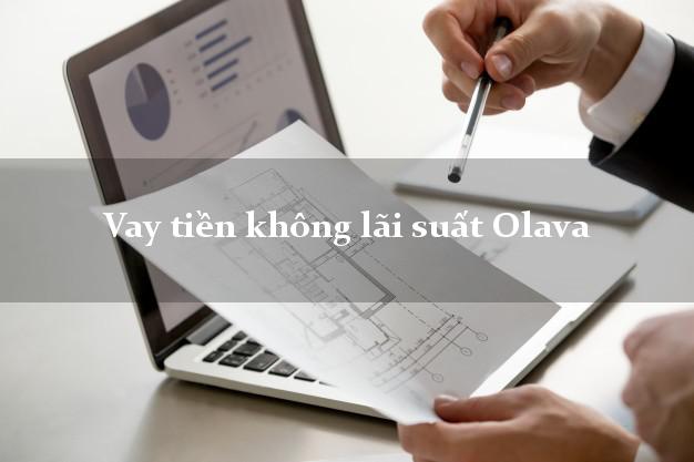 Vay tiền không lãi suất Olava Online