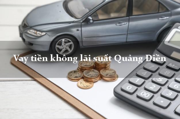 Vay tiền không lãi suất Quảng Điền Thừa Thiên Huế